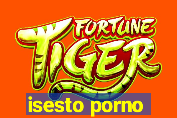 isesto porno